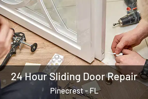 24 Hour Sliding Door Repair Pinecrest - FL
