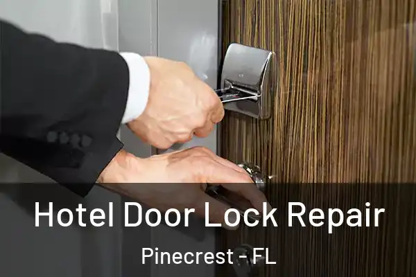  Hotel Door Lock Repair Pinecrest - FL