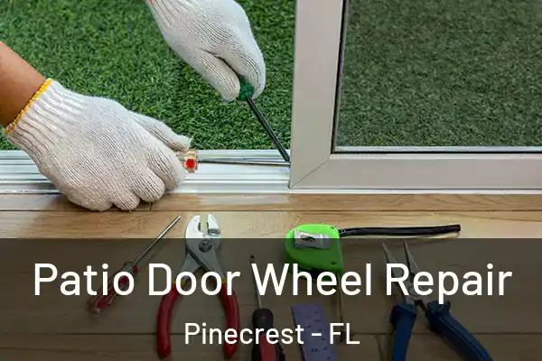  Patio Door Wheel Repair Pinecrest - FL