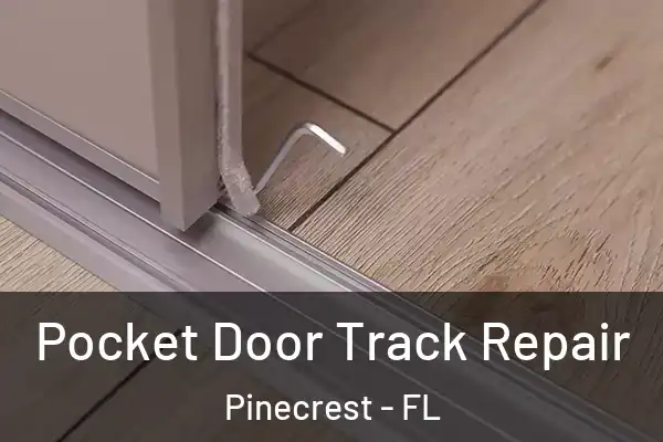  Pocket Door Track Repair Pinecrest - FL