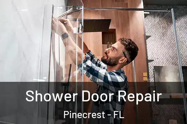 Shower Door Repair Pinecrest - FL