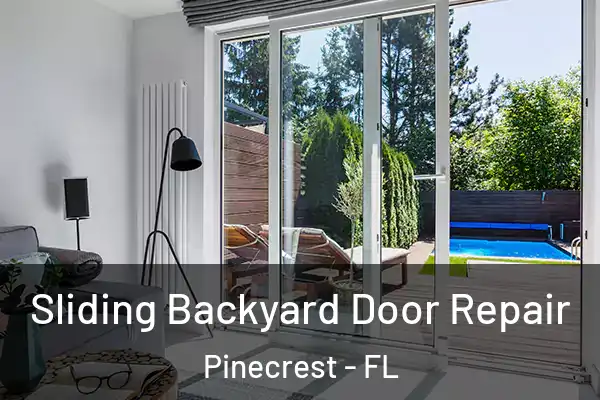Sliding Backyard Door Repair Pinecrest - FL