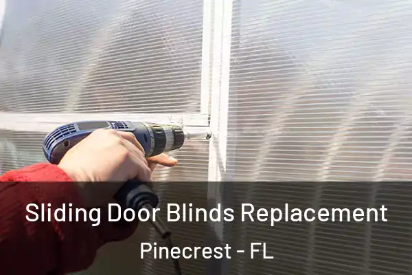 Sliding Door Blinds Replacement Pinecrest - FL