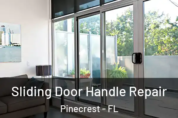  Sliding Door Handle Repair Pinecrest - FL