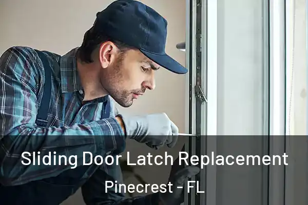 Sliding Door Latch Replacement Pinecrest - FL