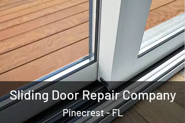 Sliding Door Repair Company Pinecrest - FL