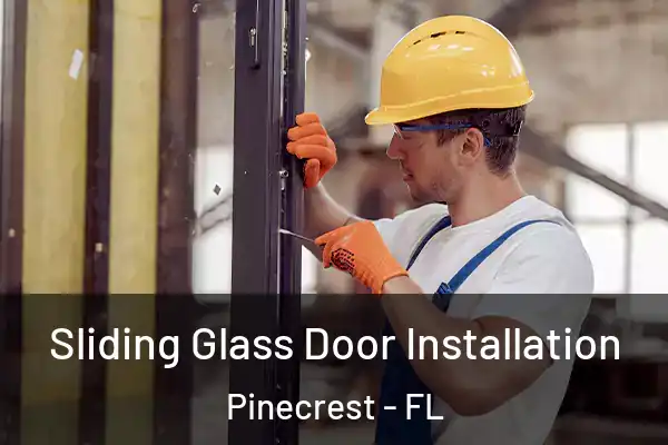 Sliding Glass Door Installation Pinecrest - FL