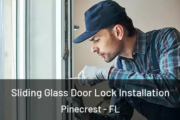 Sliding Glass Door Lock Installation Pinecrest - FL