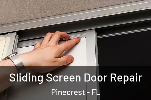 Sliding Screen Door Repair Pinecrest - FL